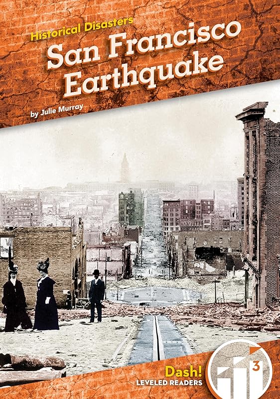 San Francisco Earthquake (Historical Disasters) by Julie Murray