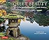 Quiet Beauty: The Japanese Gardens of North America