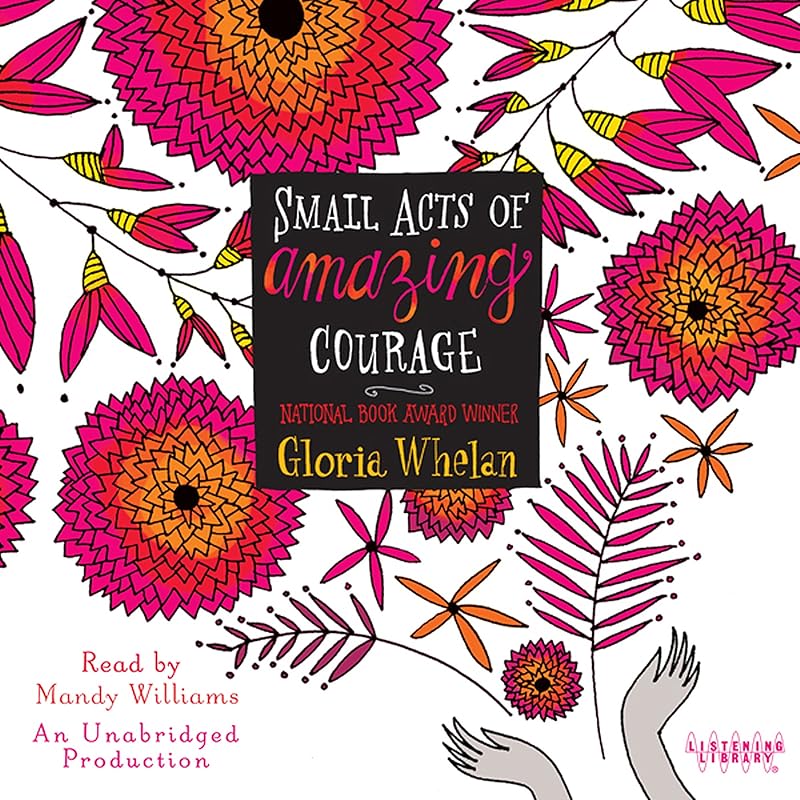 Small Acts of Amazing Courage by Gloria Whelan