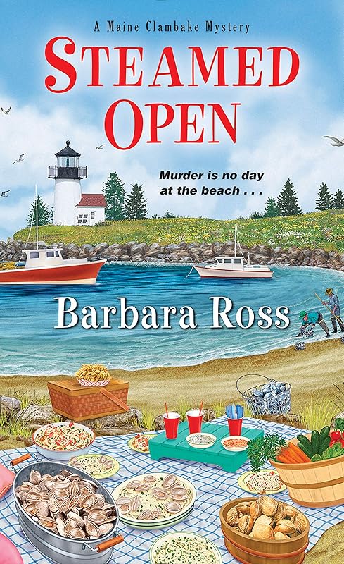 Steamed Open (A Maine Clambake Mystery Book 7) by Barbara Ross