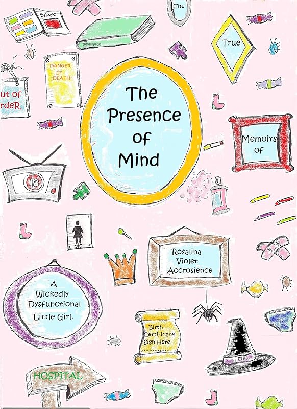 The Presence of Mind (Remember Rosalina Book 1) by Rosalina Violet Accrosience