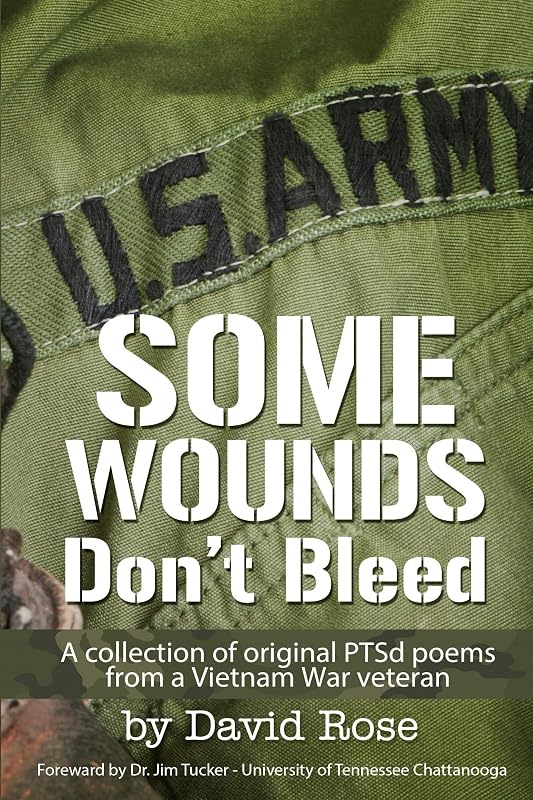 Some Wounds Don't Bleed: A PTSD Poetic Account of War by David Rose