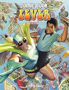 Comic Book Fever: A Celebration of Comics: 1976-1986 by George Khoury