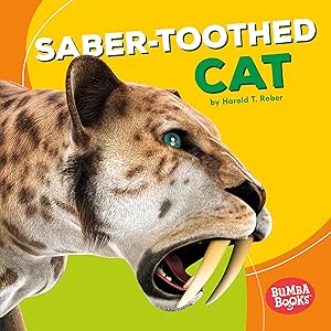 Saber-Toothed Cat (Bumba Books ® ― Dinosaurs and Prehistoric Beasts)
