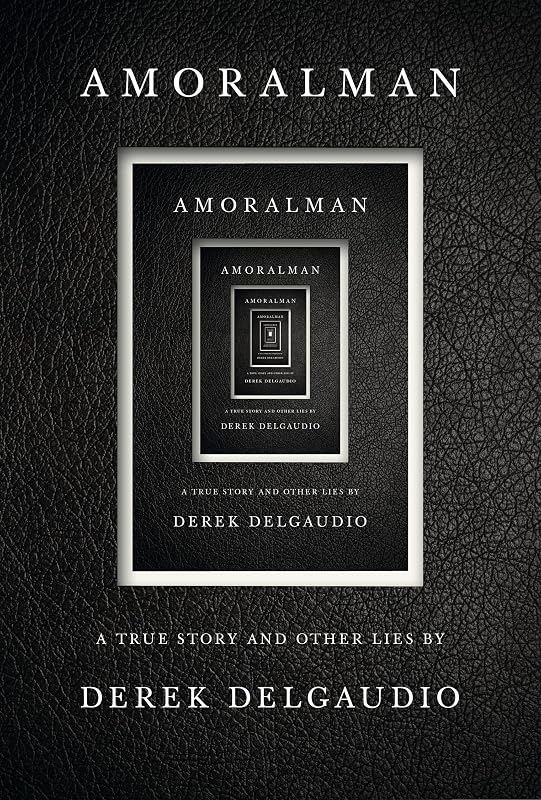 AMORALMAN: A True Story and Other Lies by Derek DelGaudio