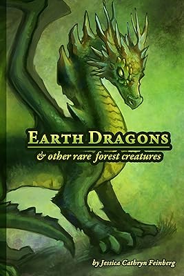 Earth Dragons & Other Rare Forest Creatures (Dragons & Other Rare Creatures)