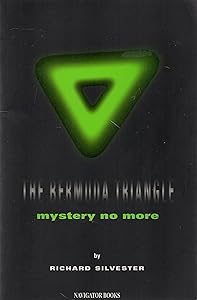 THE BERMUDA TRIANGLE. Mystery No More. by Richard Silvester