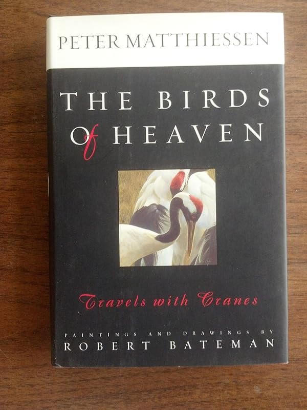 The Birds of Heaven: Travels with Cranes by Peter Matthiessen