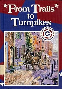 From Trails to Turnpikes (Americans on the Move)