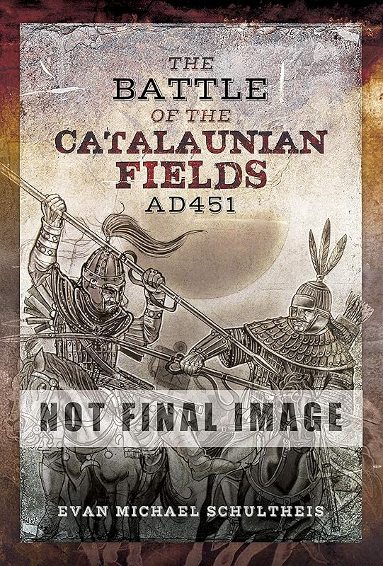 The Battle of the Catalaunian Fields AD 451 by Evan Michael Schultheis