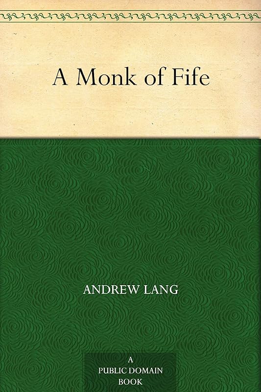 A Monk of Fife by Andrew Lang