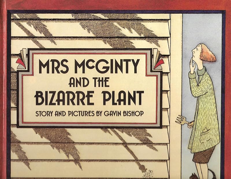 Mrs Mcginty & the Bizarre Plant by Gavin Bishop