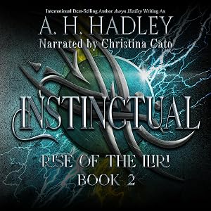 Instinctual: of the Iliri, Book 2 by A.H. Hadley