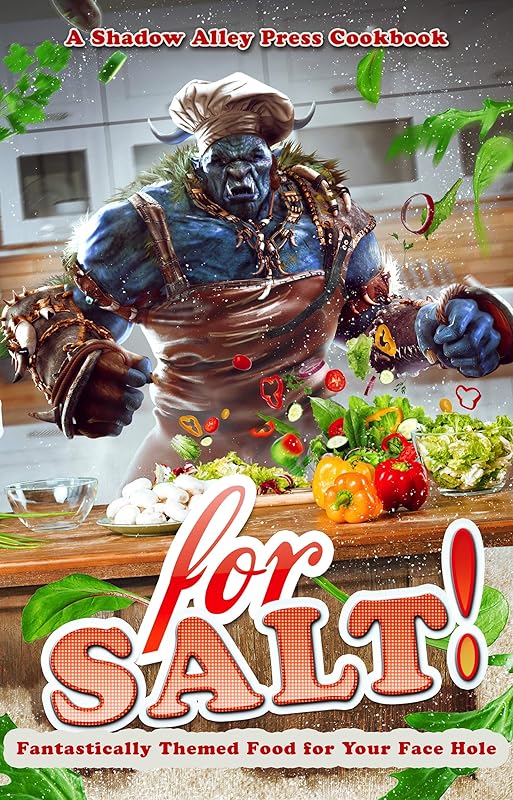 For Salt!: Fantastically Themed Food for Your Face Hole by James Hunter