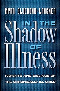 In the Shadow of Illness by Myra Bluebond-Langner