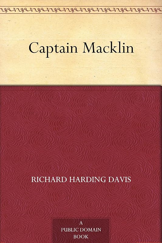 Captain Macklin by Richard Harding Davis