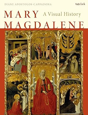 Mary Magdalene: A Visual History