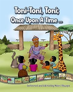 Toni-Toni, Toni;: Once Upon A Time ... by Henri Nkuepo