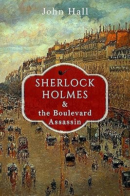 Sherlock Holmes and the Boulevard Assassin (A Sherlock Mystery Book 8)
