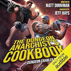The Dungeon Anarchist's Cookbook: Dungeon Crawler Carl, Book 3 by Matt Dinniman