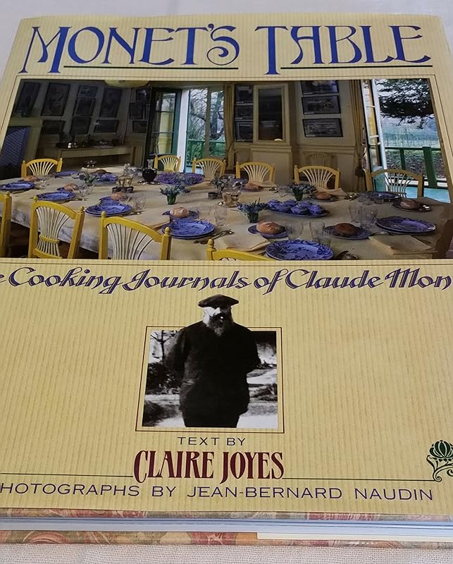 Monet's Table: The Cooking Journals of Claude Monet by Claire Joyes