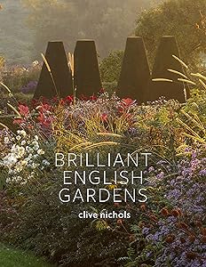 Brilliant English Gardens by Clive Nichols
