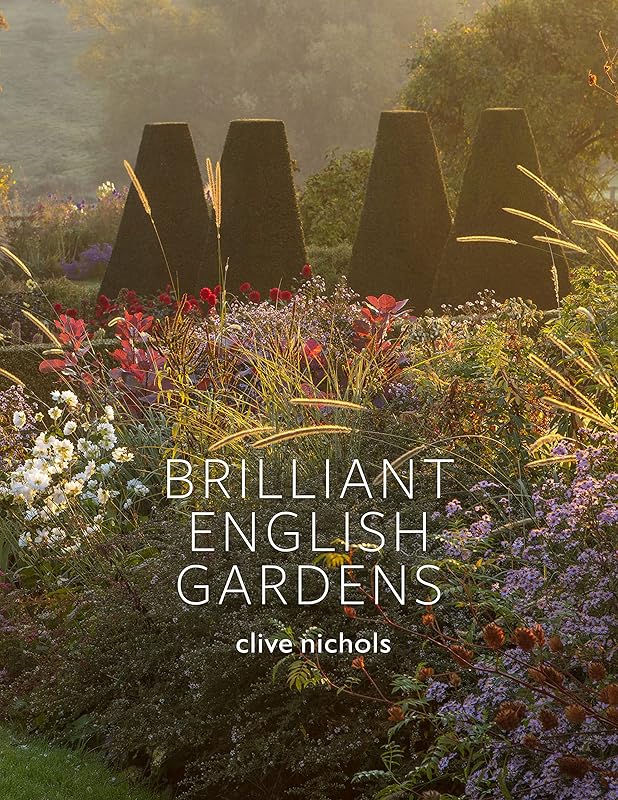 Brilliant English Gardens by Clive Nichols