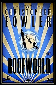 Roofworld: A Novel