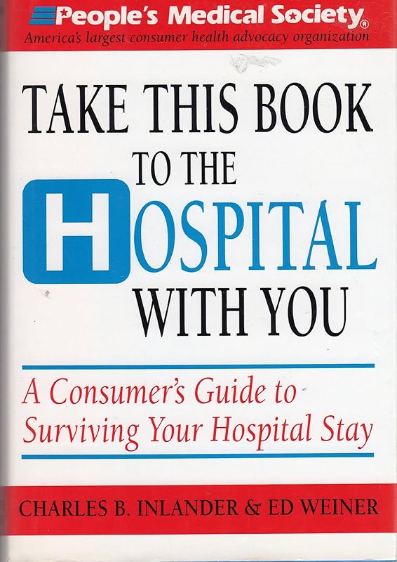 Take This Book to the Hospital With You by Charles B. Inlander