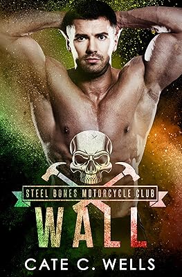 Wall: A Steel Bones Motorcycle Club Romance