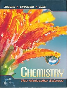 Chemistry: The Molecular Science (Non-InfoTrac Version) by John W. Moore