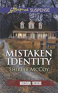 Mistaken Identity: An Inspirational Tale of Romantic Suspense (Mission: Rescue Book 7)