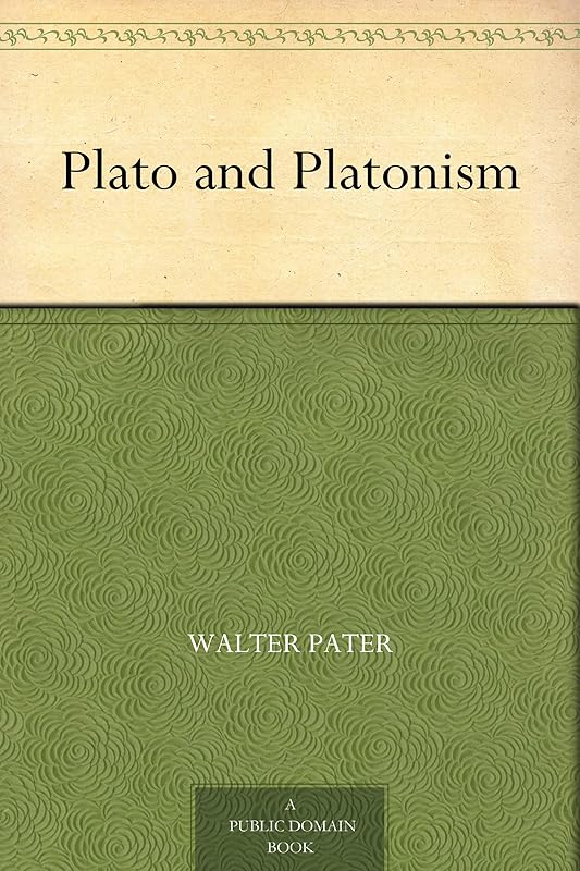Plato and Platonism by Walter Pater