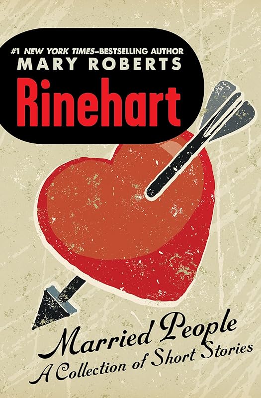Married People: A Collection of Short Stories by Mary Roberts Rinehart