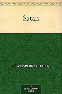 Satan by Lewis Sperry Chafer