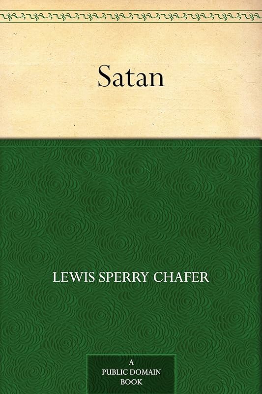 Satan by Lewis Sperry Chafer
