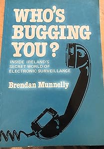 Who's bugging you?: Inside Ireland's secret world of electronic surveillance