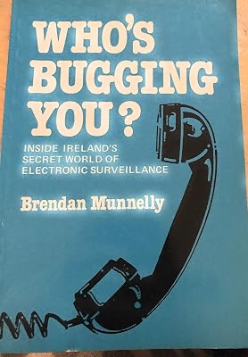 Who's bugging you?: Inside Ireland's secret world of electronic surveillance