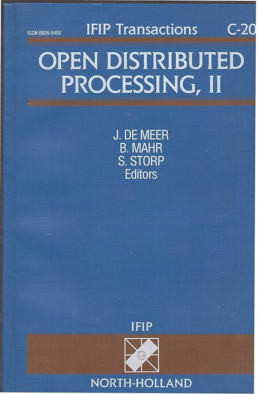 Open Distributed Processing, II (IFIP Transactions C: Communication Systems) by J. de Meer