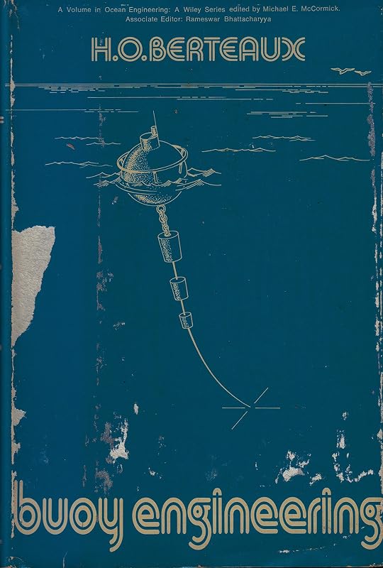Buoy Engineering (Ocean Engineering, a Wiley Series) by Henri O. Berteaux