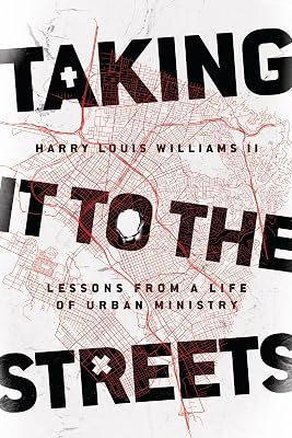 Taking It to the Streets: Lessons from a Life of Urban Ministry