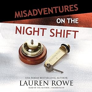 Misadventures on the Night Shift: Misadventures, Book 5 by Lauren Rowe