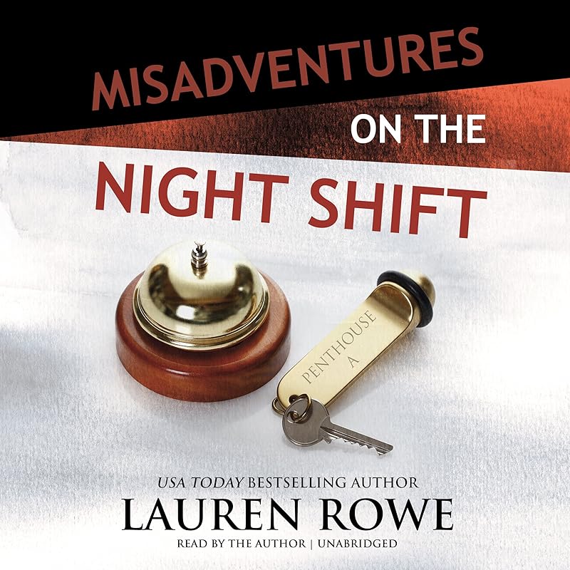 Misadventures on the Night Shift: Misadventures, Book 5 by Lauren Rowe