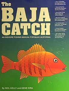 The Baja Catch: An Inshore Fishing Manual for Baja California