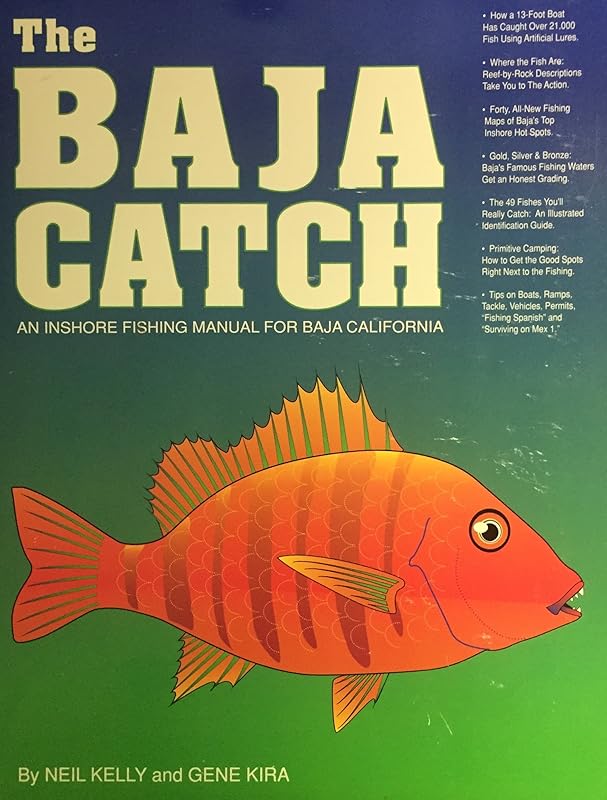 The Baja Catch: An Inshore Fishing Manual for Baja California by Neil Kelly