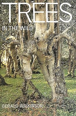 Trees in the wild, and other trees and shrubs