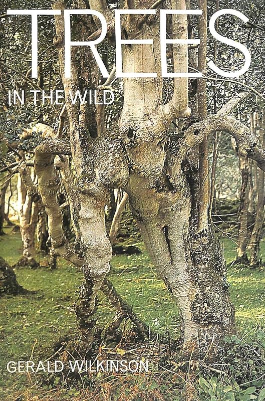 Trees in the wild, and other trees and shrubs by Gerald Wilkinson