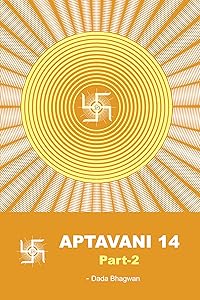 Aptavani-14 Part-2 by Dada Bhagwan