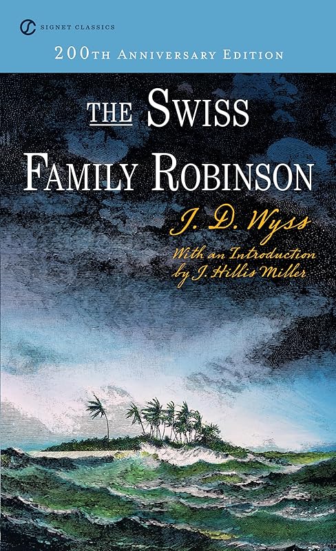 The Swiss Family Robinson (Signet Classics) by Johann David Wyss