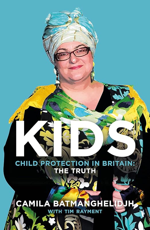 Kids: Child Protection in Britain: The Truth by Camila Batmanghelidjh